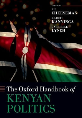 The Oxford Handbook of Kenyan Politics Paperback Oxford University Press, USA