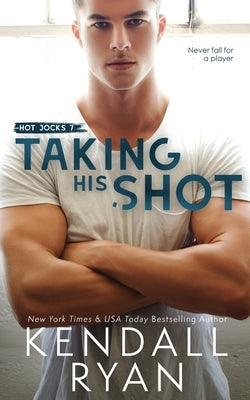 Taking His Shot Paperback Kendall Ryan LLC