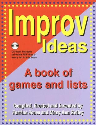 Improv Ideas: A Book of Games and Lists [With CDROM] Meriwether Publishing