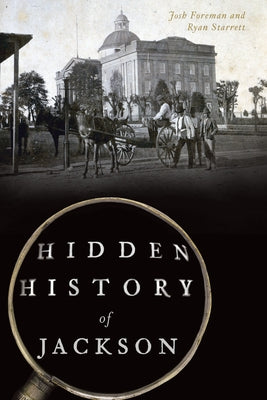 Hidden History of Jackson Paperback History Press