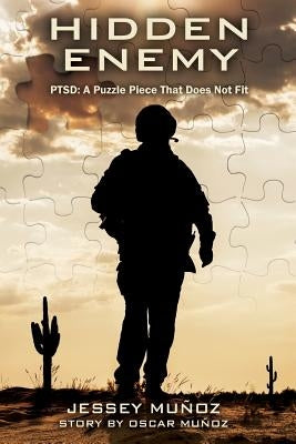 Hidden Enemy - PTSD: A Puzzle Piece That Does Not Fit Paperback Outskirts Press