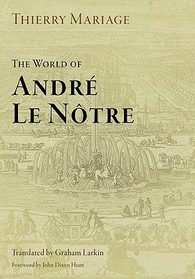 The World of André Le Nôtre Paperback University of Pennsylvania Press