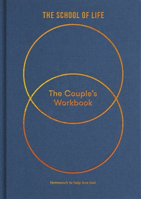 The Couple's Workbook: Homework to Help Love Last by The School of Life