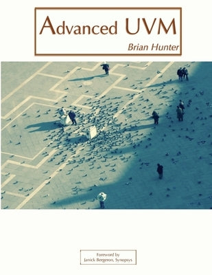 Advanced UVM Paperback Createspace Independent Publishing Platform