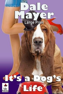 It's a Dog's Life: Large Print Paperback Valley Publishing Ltd.