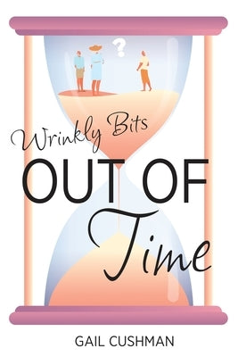 Out of Time (Wrinkly Bits Book 2): A Wrinkly Bits Senior Hijinks Romance Paperback Words with Sisters