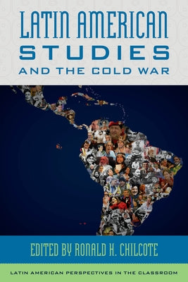 Latin American Studies and the Cold War Paperback Rowman & Littlefield Publishers