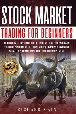 Stock Market Trading For Beginners: Learn how to day trade for a living with no stress & earn your daily income with Terms, mindset & proven investing by Money, Elizabet