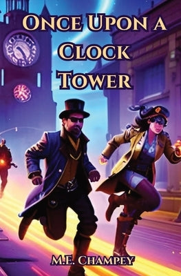 Once Upon a Clock Tower: Huntsville's Dark Society Paperback M.E. Champey