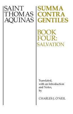 Summa Contra Gentiles, 4: Book Four: Salvation Paperback University of Notre Dame Press