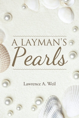 A Layman's Pearls by Weil, Lawrence A.