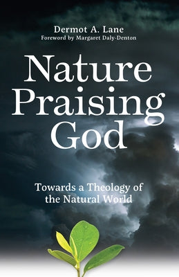 Nature Praising God: Towards a Theology of the Natural World Paperback Liturgical Press