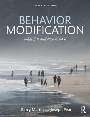 Behavior Modification: What It Is and How to Do It by Martin, Garry