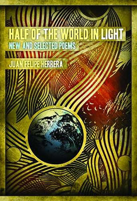 Half of the World in Light: New and Selected Poems [With CD] by Herrera, Juan Felipe