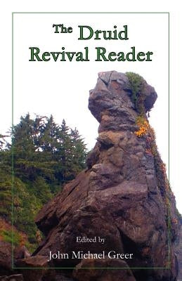 The Druid Revival Reader by Greer, John Michael