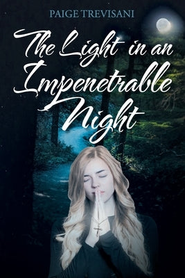 The Light in an Impenetrable Night Paperback Christian Faith Publishing, Inc