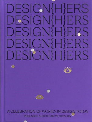 Design{h}ers: A Celebration of Women in Design Today by Victionary