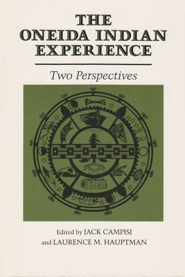 The Oneida Indian Experience Paperback Syracuse University Press