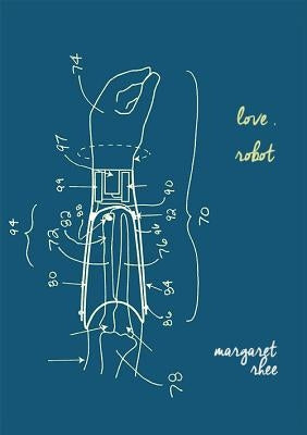 Love, Robot by Rhee, Margaret