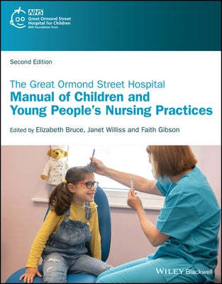 The Great Ormond Street Hospital Manual of Children and Young People's Nursing Practices Paperback Wiley-Blackwell