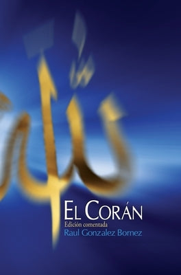 El Corán: Edición comentada by Bórnez, Raúl González