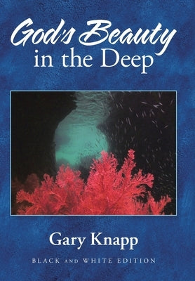 God's Beauty in the Deep by Knapp, Gary