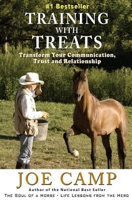 Training with Treats: Transform Your Communication, Trust and Relationship by Camp, Kathleen
