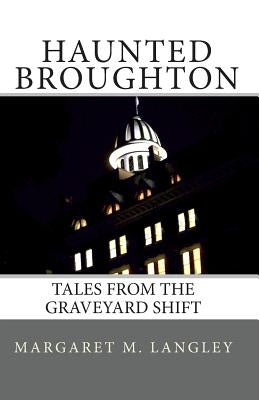 Haunted Broughton: Tales From The Graveyard Shift Paperback Createspace Independent Publishing Platform