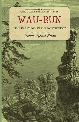 Wau-Bun: The Early Day in the Northwest Paperback Applewood Books