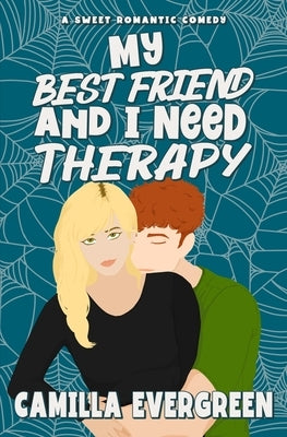 My Best Friend and I Need Therapy: A Sweet Romantic Comedy Paperback Independently Published