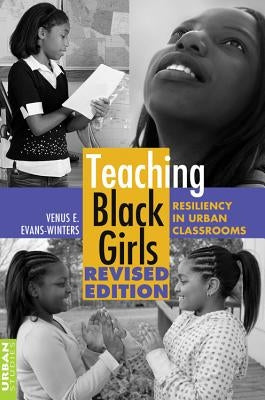 Teaching Black Girls: Resiliency in Urban Classrooms Paperback Peter Lang Inc., International Academic Publi
