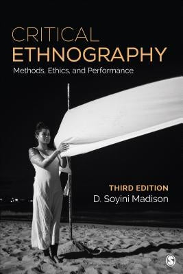 Critical Ethnography: Method, Ethics, and Performance Paperback Sage Publications, Inc