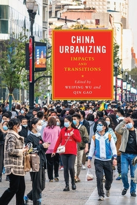 China Urbanizing: Impacts and Transitions by Wu, Weiping