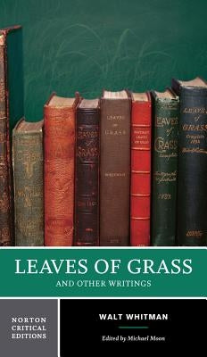 Leaves of Grass: A Norton Critical Edition Paperback W. W. Norton & Company