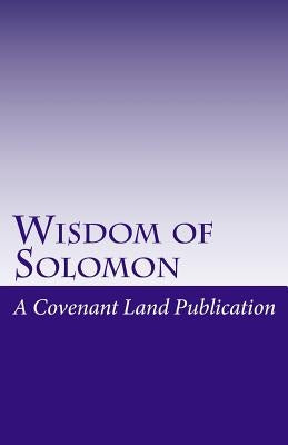 Wisdom of Solomon: The Wisdom of King Solomon Paperback Createspace Independent Publishing Platform