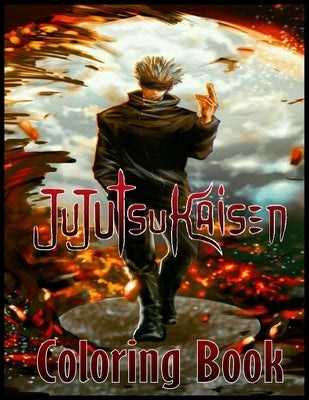 Jujutsu Kaisen Coloring Book: Amazing Book for All Ages and Fans Jujutsu Kaisen with High Quality Image.To Relax And Relieve Stress by Naissy, Sinna