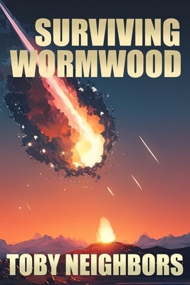 Surviving Wormwood: End Times Prophecy Series Book 3 Paperback Mythic Adventure Publishing, LLC