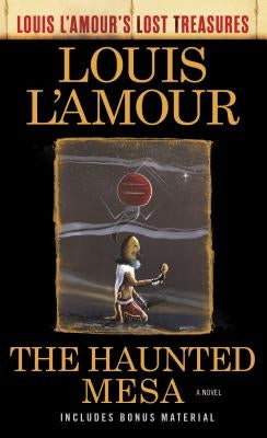 The Haunted Mesa (Louis l'Amour's Lost Treasures) by L'Amour, Louis