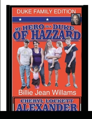 My Hero Is a Duke...of Hazzard Billie Jean Williams Edition by Alexander, Cheryl Lockett