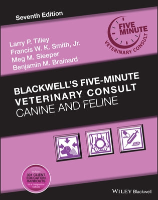 Blackwell's Five-Minute Veterinary Consult: Canine and Feline by Tilley, Larry P.