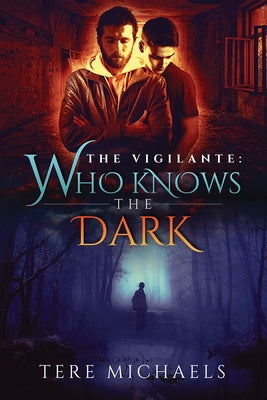 Who Knows the Dark: Volume 2 by Michaels, Tere