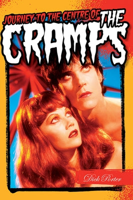 Journey to the Centre of the Cramps by Porter, Dick