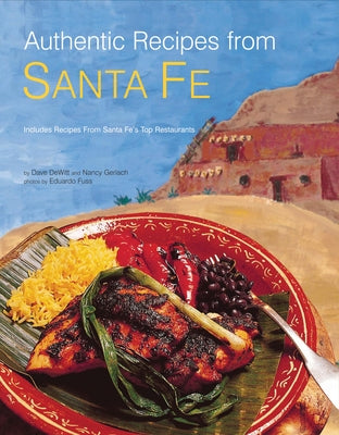 Authentic Recipes from Santa Fe by DeWitt, Dave