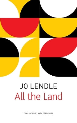 All the Land by Lendle, Jo
