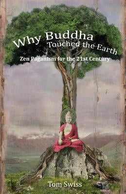 Why Buddha Touched the Earth by Swiss, Tom