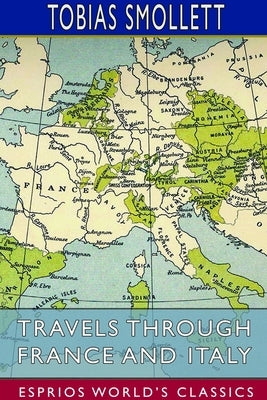 Travels Through France and Italy (Esprios Classics) by Smollett, Tobias