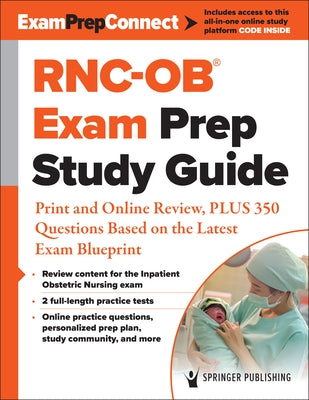 Rnc-Ob(r) Exam Prep Study Guide: Print and Online Review, Plus 350 Questions Based on the Latest Exam Blueprint Paperback Springer Publishing Company