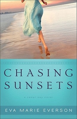 Chasing Sunsets: A Cedar Key Novel Paperback Fleming H. Revell Company