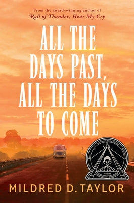 All the Days Past, All the Days to Come by Taylor, Mildred D.