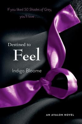 Destined to Feel: An Avalon Novel by Bloome, Indigo